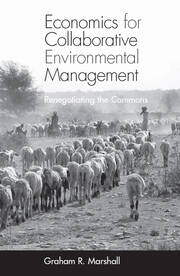 Economics for Collaborative Environmental Management: Renegotiating the Commons book cover