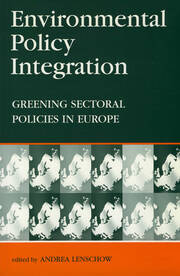 Environmental Policy Integration: Greening Sectoral Policies in Europe book cover
