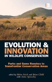 Evolution and Innovation in Wildlife Conservation: Parks and Game Ranches to Transfrontier Conservation Areas book cover