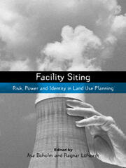 Facility Siting: Risk, Power and Identity in Land Use Planning book cover