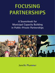 Focusing Partnerships: A Sourcebook for Municipal Capacity Building in Public-private Partnerships book cover