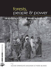 Forests People and Power: The Political Ecology of Reform in South Asia book cover