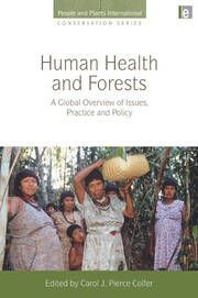 Human Health and Forests: A Global Overview of Issues, Practice and Policy book cover