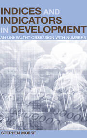 Indices and Indicators in Development: An Unhealthy Obsession with Numbers book cover