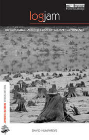 Logjam: Deforestation and the Crisis of Global Governance book cover