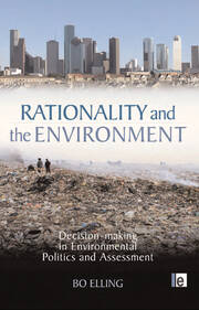 Rationality and the Environment: Decision-making in Environmental Politics and Assessment book cover