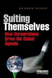 Suiting Themselves: How Corporations Drive the Global Agenda book cover