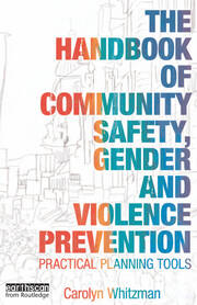The Handbook of Community Safety Gender and Violence Prevention: Practical Planning Tools book cover