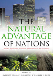 The Natural Advantage of Nations: Business Opportunities, Innovations and Governance in the 21st Century book cover