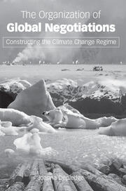 The Organization of Global Negotiations: Constructing the Climate Change Regime book cover