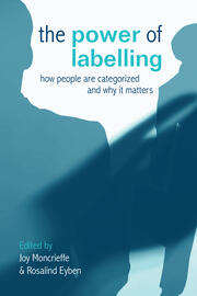 The Power of Labelling: How People are Categorized and Why It Matters book cover