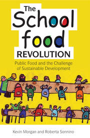 The School Food Revolution: Public Food and the Challenge of Sustainable Development book cover