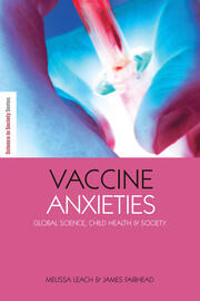 Vaccine Anxieties: Global Science, Child Health and Society book cover