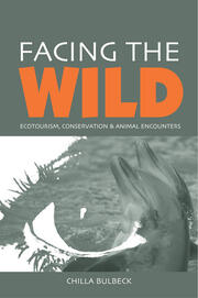 Facing the Wild: Ecotourism, Conservation and Animal Encounters book cover