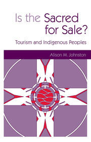 Is the Sacred for Sale: Tourism and Indigenous Peoples book cover