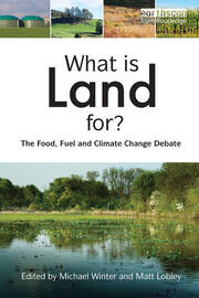 What is Land For?: The Food, Fuel and Climate Change Debate book cover