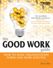 The Good Work Guide: How to Make Organizations Fairer and More Effective book cover