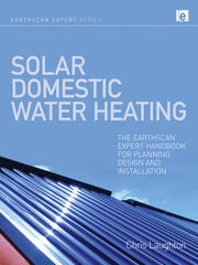Solar Domestic Water Heating: The Earthscan Expert Handbook for Planning, Design and Installation book cover