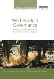 Wild Product Governance: Finding Policies that Work for Non-Timber Forest Products book cover