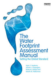 The Water Footprint Assessment Manual: Setting the Global Standard book cover