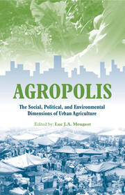 Agropolis: The Social, Political and Environmental Dimensions of Urban Agriculture book cover