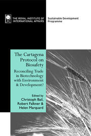 The Cartagena Protocol on Biosafety: Reconciling Trade in Biotechnology with Environment and Development book cover