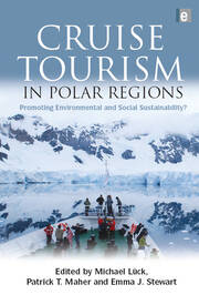 Cruise Tourism in Polar Regions: Promoting Environmental and Social Sustainability? book cover