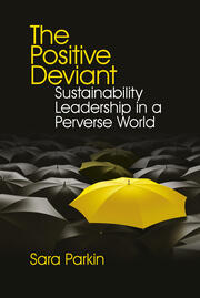 The Positive Deviant: Sustainability Leadership in a Perverse World book cover