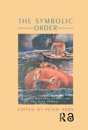 The Symbolic Order: A Contemporary Reader On The Arts Debate book cover