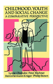Childhood, Youth And Social Change: A Comparative Perspective book cover