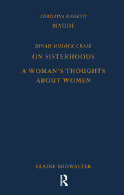 Maude by Christina Rossetti, On Sisterhoods and A Woman's Thoughts About Women By Dinah Mulock Craik book cover