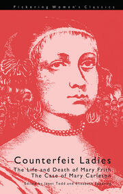 Counterfeit Ladies: The Life and Death of Moll Cutpurse and the Case of Mary Carleton book cover