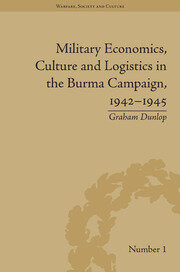 Military Economics, Culture and Logistics in the Burma Campaign, 1942-1945 book cover
