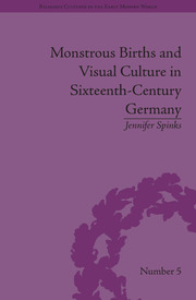 Monstrous Births and Visual Culture in Sixteenth-Century Germany book cover
