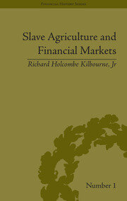 Slave Agriculture and Financial Markets in Antebellum America: The Bank of the United States in Mississippi, 1831-1852 book cover