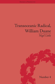 Transoceanic Radical: William Duane: National Identity and Empire, 1760-1835 book cover