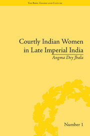 Courtly Indian Women in Late Imperial India book cover