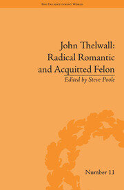 John Thelwall: Radical Romantic and Acquitted Felon book cover
