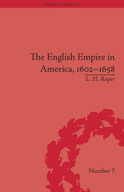 The English Empire in America, 1602-1658: Beyond Jamestown book cover