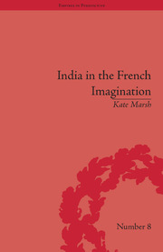 India in the French Imagination: Peripheral Voices, 1754-1815 book cover