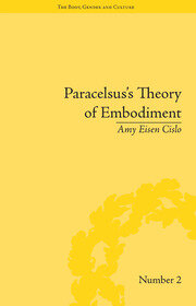 Paracelsus's Theory of Embodiment: Conception and Gestation in Early Modern Europe book cover