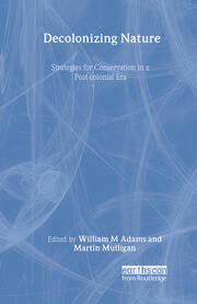 Decolonizing Nature: Strategies for Conservation in a Post-colonial Era book cover