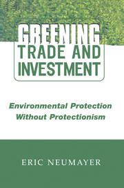 Greening Trade and Investment: Environmental Protection Without Protectionism book cover