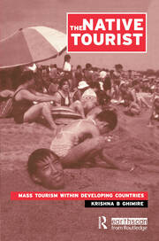 The Native Tourist: Mass Tourism Within Developing Countries book cover