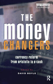 The Money Changers: Currency Reform from Aristotle to E-Cash book cover