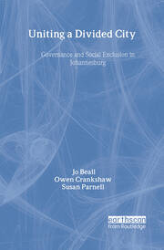 Uniting a Divided City: Governance and Social Exclusion in Johannesburg book cover