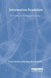 Information Feudalism: Who Owns the Knowledge Economy book cover