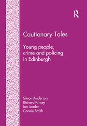 Cautionary Tales: Young People, Crime and Policing in Edinburgh book cover