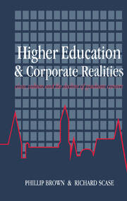 Higher Education And Corporate Realities: Class, Culture And The Decline Of Graduate Careers book cover
