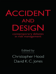 Accident And Design: Contemporary Debates On Risk Management book cover